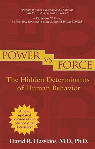 Power Vs Force The Hidden Determinants Of Human Behavior Hawkins David R Amazon Sg Books