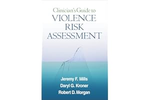 Clinician's Guide to Violence Risk Assessment