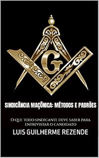 Livro Sindicância Maçônica: métodos e padrões: O que todo sindicante deve saber para entrevistar o candidato