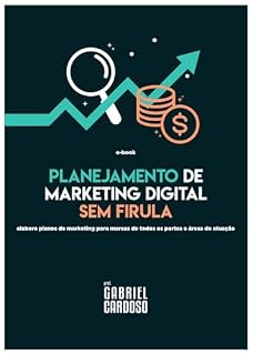 Livro Planejamento de Marketing Digital sem firula: elabore planos para marcas de todos os portes e áreas de atuação