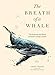 The Breath of a Whale: The Science and Spirit of Pacific Ocean Giants