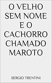 Livro O velho sem nome e o cachorro chamado Maroto