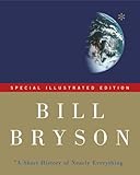 A Short History of Nearly Everything Special Illustrated Edition by Bryson, Bill [Broadway,2005] [Hardcover]