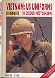 Vietnam: U.S. Uniforms in Colour Photographs (Europa Militaria, Special No 3) by 