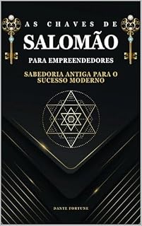 Livro As Chaves de Salomão para Empreendedores: Sabedoria Antiga para o Sucesso Moderno