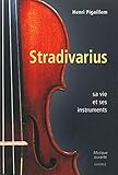 Stradivarius, sa vie et se instruments (French Edition) by