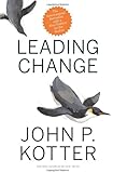 Leading Change, With a New Preface by the Author