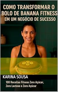 Livro Como transformar o Bolo de Banana Fitness em um negócio de Sucesso