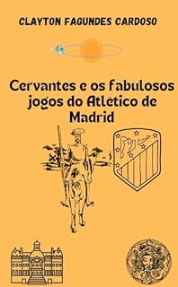 Livro Cervantes e os jogos fabulosos do Atlético de Madrid