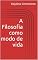 Livro A Filosofia como modo de vida (Coleção Filosofia&Política Livro 2)
