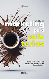 Livro Marketing para Cafeterias: A Bíblia: O seu café com notas sensoriais marcantes do marketing.