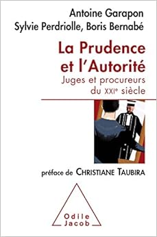 La Prudence et l'Autorité: Juges et procureurs du XXIe siècle