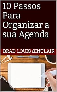 Livro 10 Passos Para Organizar a sua Agenda