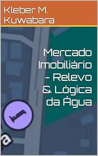 Livro Mercado Imobiliário - Relevo & Lógica da Água (Mindset Biblioteca 2 Livro 6)