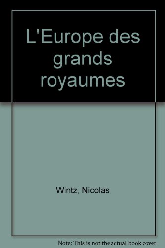 couverture de : l'Europe des grands royaumes