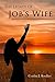 The Legacy of Job's Wife: A Story of Love and Forgiveness by Cynthia Koelker