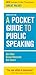 A Pocket Guide to Public Speaking
