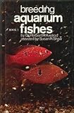 Image de Breeding Aquarium Fishes, Book 1