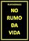 Livro NO RUMO DA VIDA