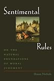 Sentimental Rules: On the Natural Foundations of Moral Judgment