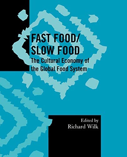 Fast Food/Slow Food: The Cultural Economy of the Global Food System (Society for Economic Anthropolo - //medicalbooks.filipinodoctors.org