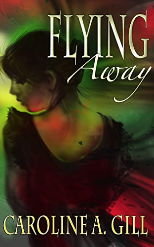 Flying Away (The Flykeeper Chronicles Book 1) by [Gill, Caroline]