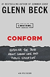 Conform: Exposing the Truth About Common Core and Public Education (The Control Series Book 2)