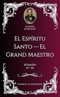 Livro Charles H. Spurgeon - Sermão - El Espíritu Santo — El Grand Maestro (Spanish Edition)