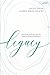 Legacy - Bible Study Book: How One Ordinary Life Can Make an Eternal Difference by