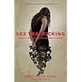 Sex Trafficking: Inside the Business of Modern Slavery