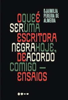 Livro O que é ser uma escritora negra hoje, de acordo comigo: Ensaios