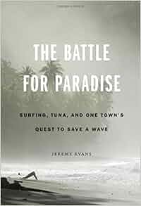 The Battle For Paradise Surfing Tuna And One Town S