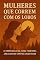 Livro Mulheres que Correm com Lobos Kindle Livro: O Despertar da Alma Feminina Através dos Contos Ancestrais