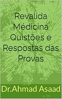 Livro Revalida Médicina Quistões e Respostas das Provas: Quistões e Respostas das Provas