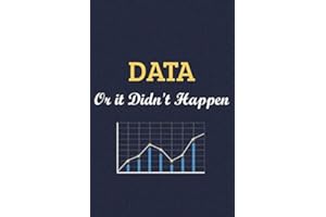 Data Or It Didn't Happen: Blank Lined Journal Notebook Funny gift idea For Behavior Analyst, Data Nerd, Data Scientist, Data Analyst, ABA Therapist, ... Statistics Scientist (6”x9” inch) 110 Pages