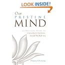 Our Pristine Mind: A Practical Guide to Unconditional Happiness