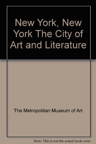 New York, New York: The City in Art and Literature