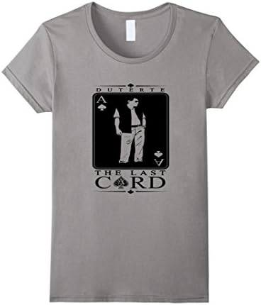Women's Duterte the last card tshirt Small Slate