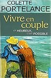 Vivre en couple... Et heureux : C'est possible by 