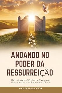 Livro Andando No Poder Da Ressurreição: Devocional de 50 dias da Páscoa ao Pentecostes para Renovação Diária
