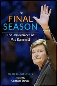 The Final Season: The Perseverance of Pat Summitt: Cornelius, Maria