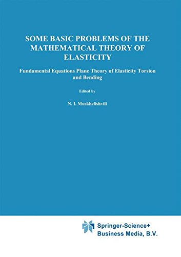 Some Basic Problems Of The Mathematical Theory Of Elasticity