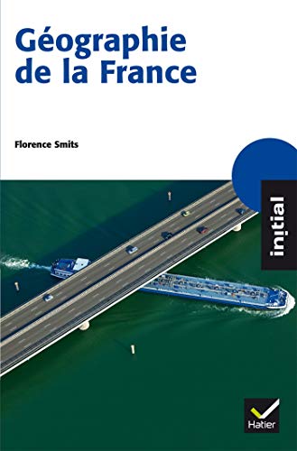Géographie de la France by Florence Smits