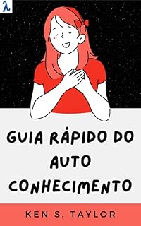 Livro Guia Rápido Do Autoconhecimento: Entenda Porquê Você É Único!