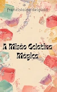 Livro A Missão Gelatina Mágica