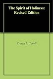 The Spirit of Holiness: Revised Edition by 