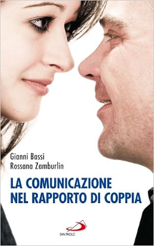La Comunicazione Nel Rapporto Di Coppia Bassi Gianni Zamburlin Rossana Amazon Com Books