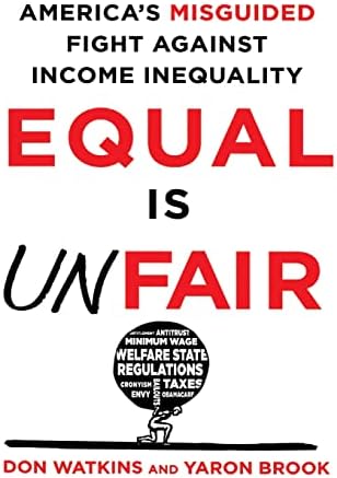 Equal Is Unfair: America's Misguided Fight Against Income