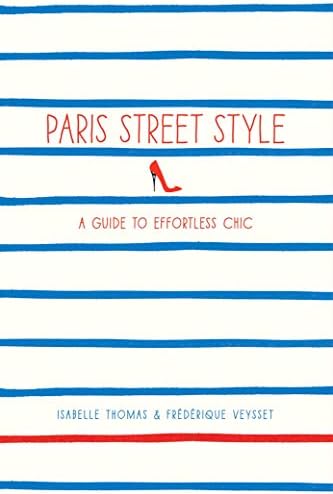 Paris Street Style: A Guide to Effortless Chic