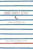 Paris Street Style: A Guide to Effortless Chic by 